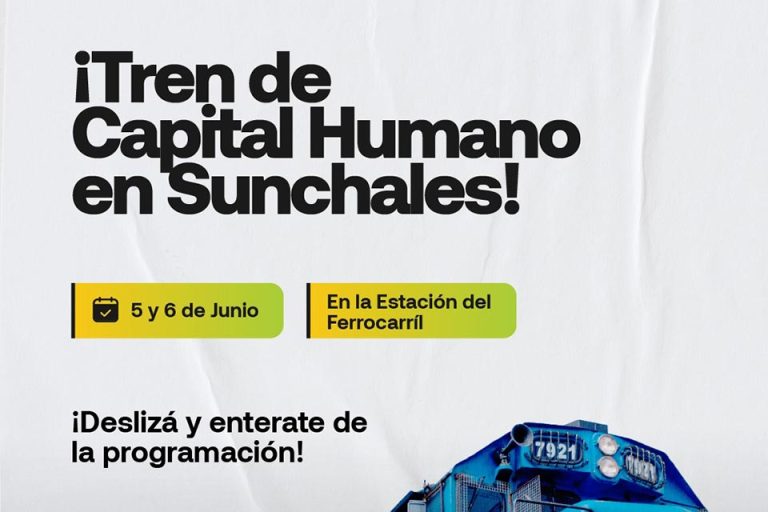 ¡El Tren de Capital Humano llega a Sunchales!